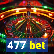 477 bet