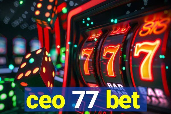 ceo 77 bet