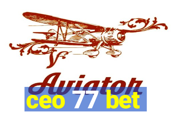 ceo 77 bet