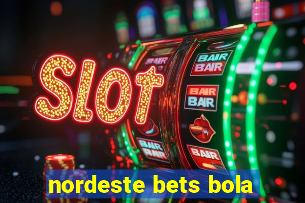 nordeste bets bola