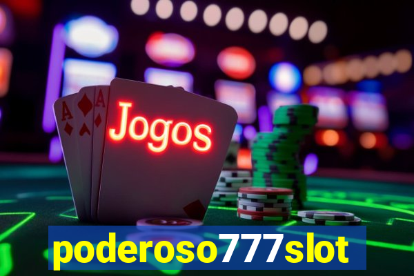 poderoso777slot