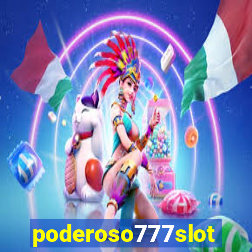 poderoso777slot