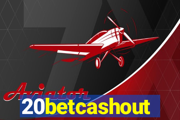 20betcashout