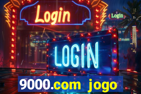 9000.com jogo cassino baixar