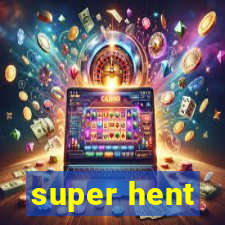 super hent