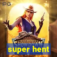 super hent