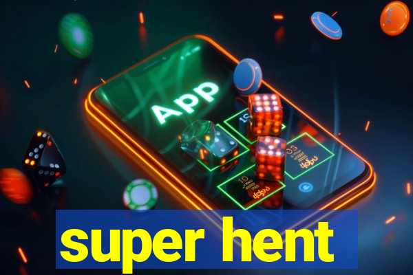 super hent