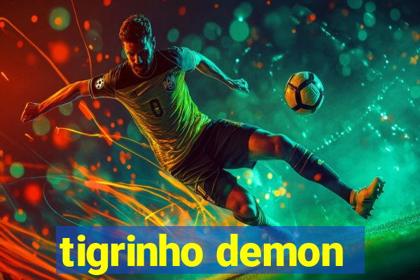 tigrinho demon