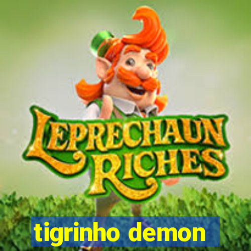 tigrinho demon