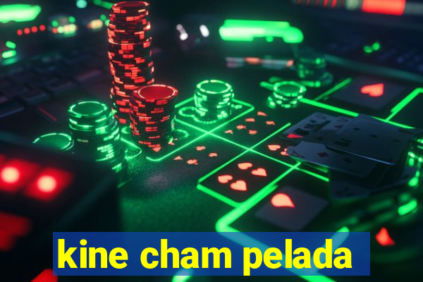 kine cham pelada