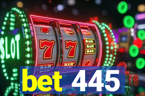 bet 445