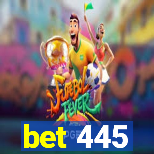 bet 445