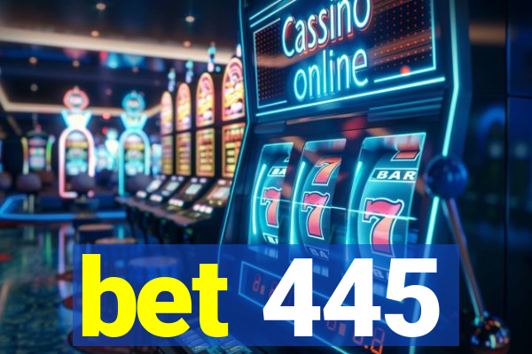 bet 445