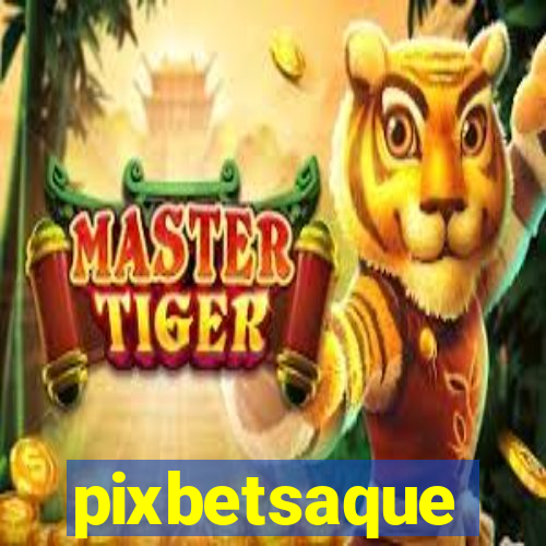 pixbetsaque