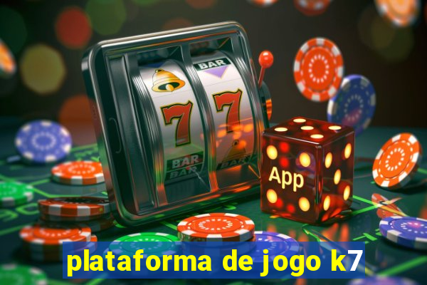 plataforma de jogo k7