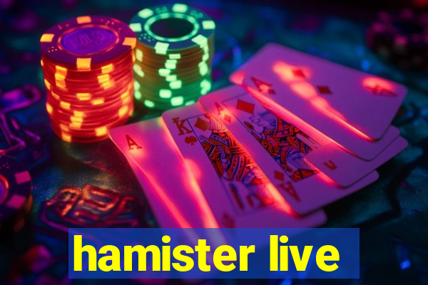 hamister live