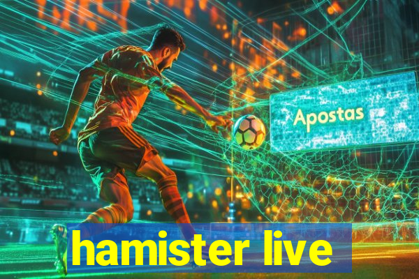 hamister live