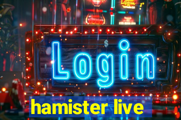 hamister live