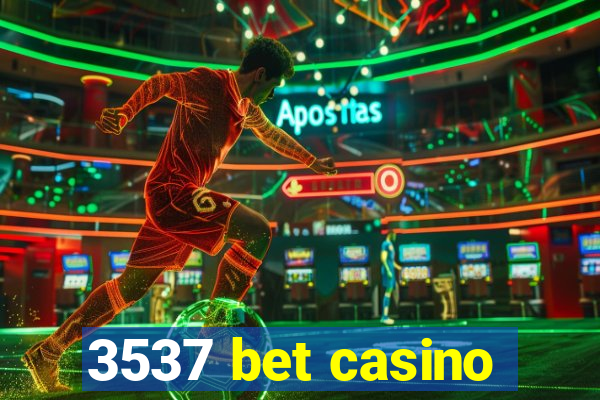 3537 bet casino