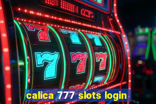 calica 777 slots login