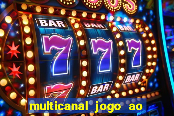 multicanal jogo ao vivo fans