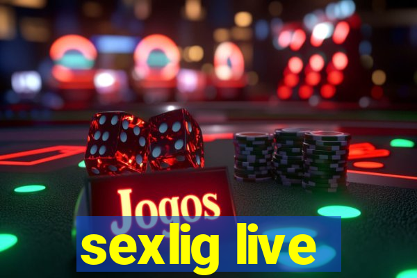 sexlig live