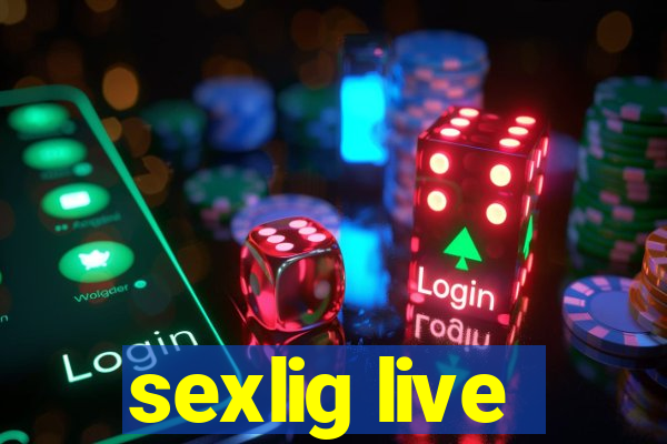 sexlig live