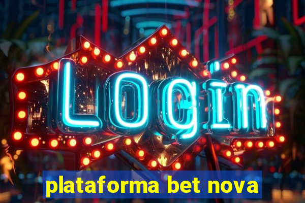 plataforma bet nova