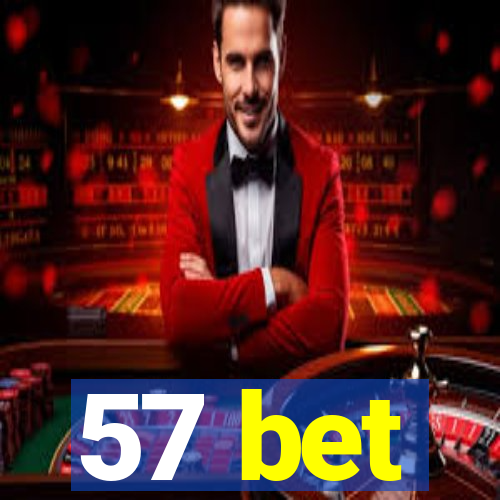 57 bet