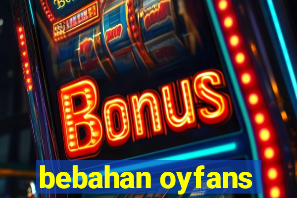 bebahan oyfans