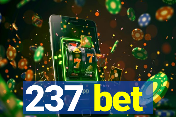 237 bet