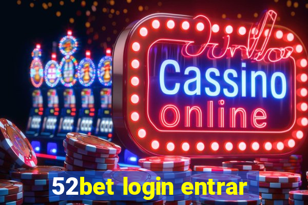 52bet login entrar