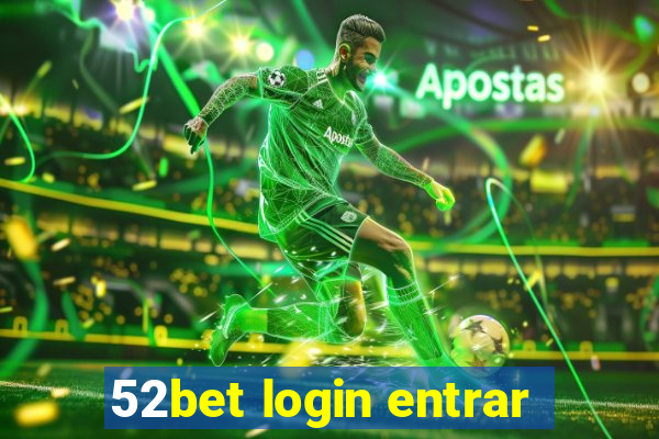 52bet login entrar