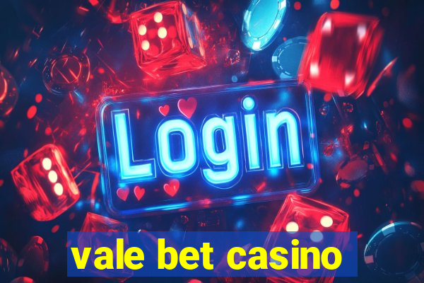 vale bet casino