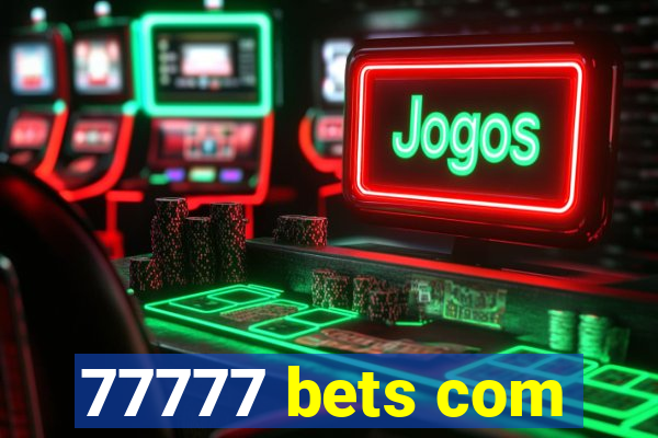 77777 bets com