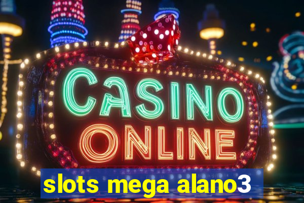 slots mega alano3