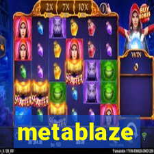 metablaze