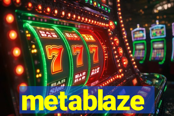 metablaze