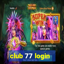 club 77 login