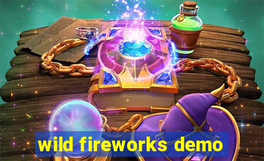 wild fireworks demo