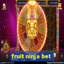 fruit ninja bet