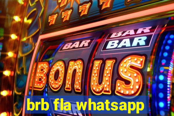 brb fla whatsapp