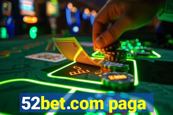 52bet.com paga