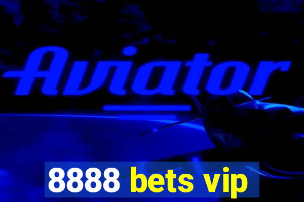 8888 bets vip