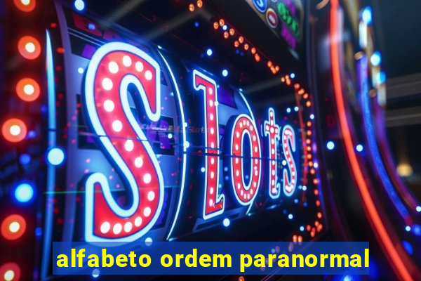 alfabeto ordem paranormal