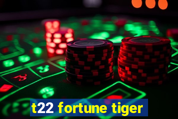 t22 fortune tiger