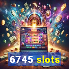 6745 slots