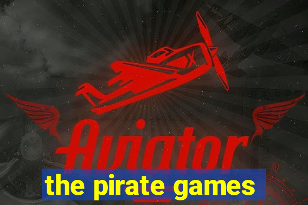 the pirate games