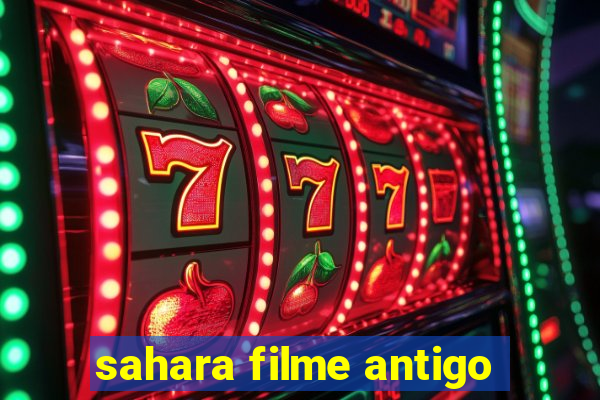 sahara filme antigo