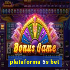 plataforma 5s bet